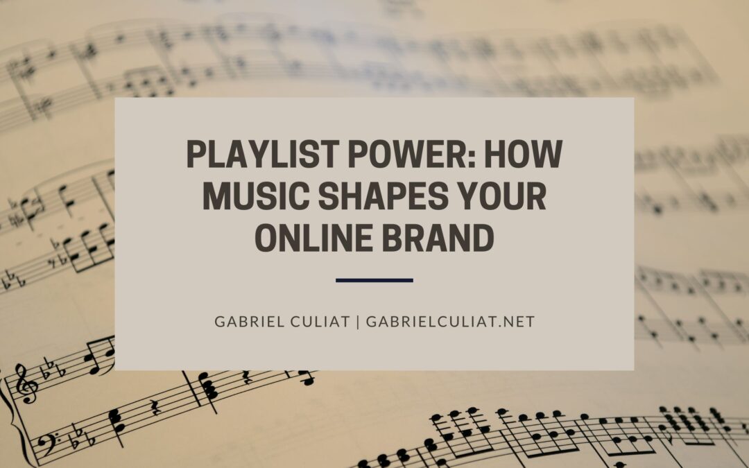 Playlist Power: How Music Shapes Your Online Brand