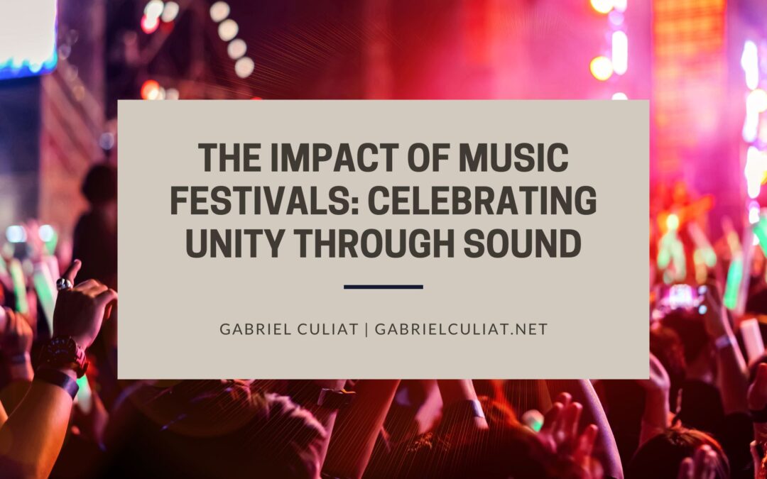 The Impact of Music Festivals: Celebrating Unity through Sound